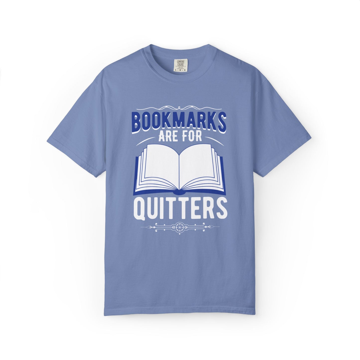 Bookmarks Are For Quitters Literary Glamour Trendy Tee Topics Story Reads Sparkling Stories Reminders Unisex Heavy Cotton T-Shirt