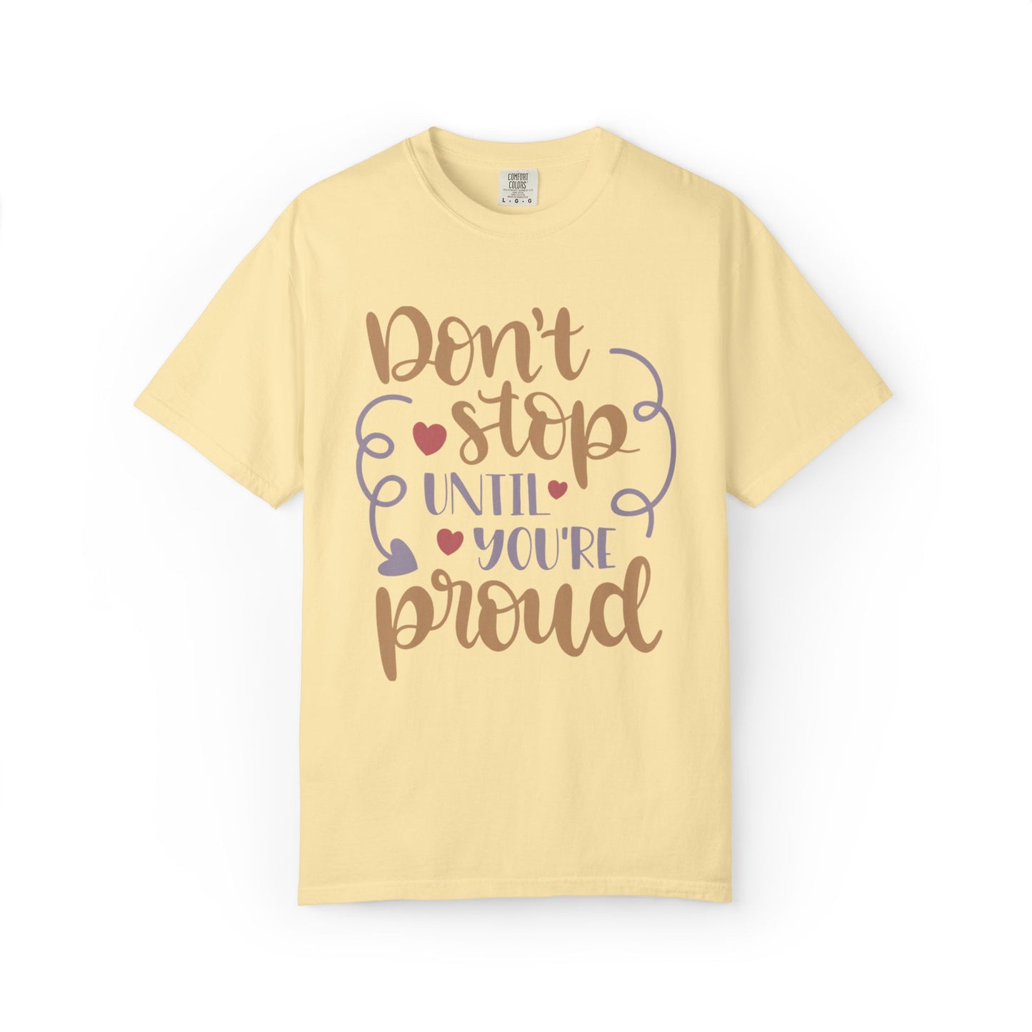 Don’t Stop Until You’re Proud Finding Peace Trendy Tee Overcoming Challenges Stay Positive Trust The Process Unisex Heavy Cotton T-Shirt