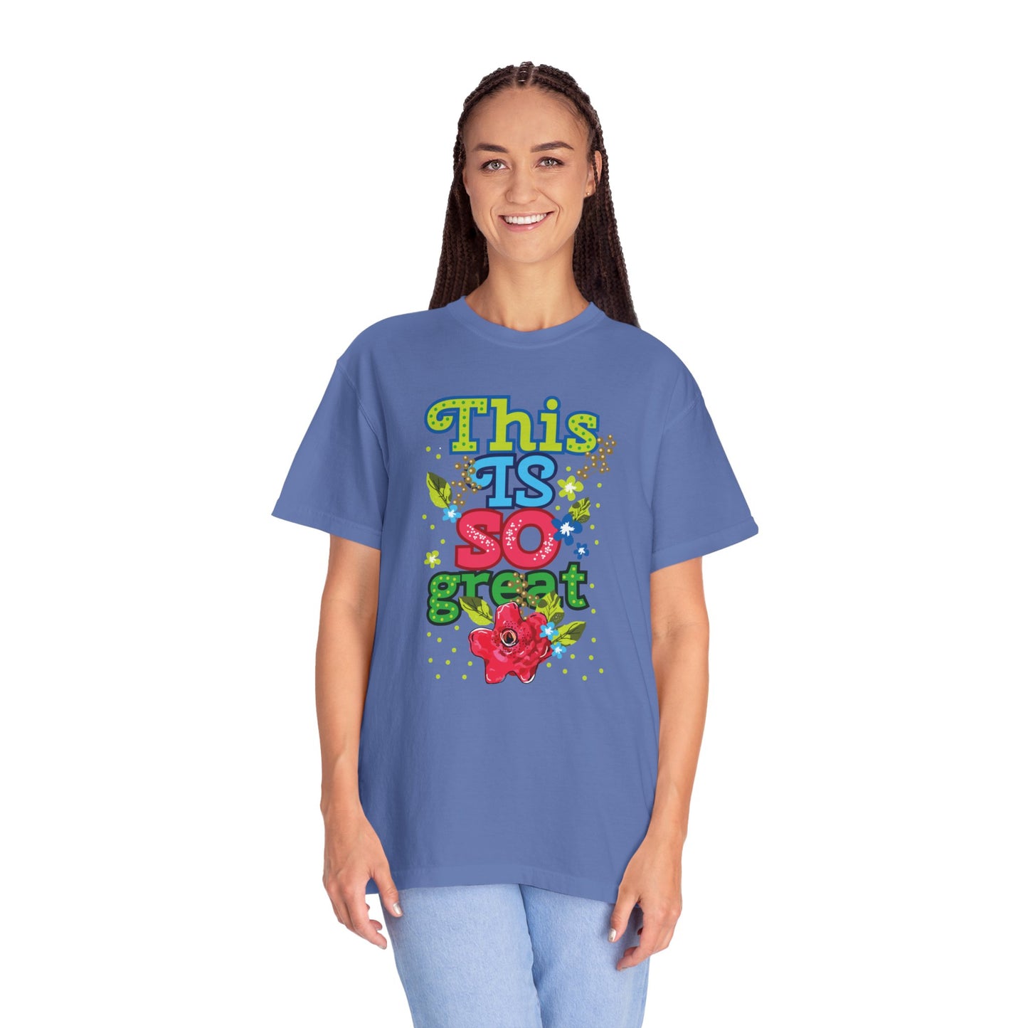 This Is So Great Encouragement Self-belief Tee Moral Support Hopefulness Positivity Inspired Proud Unisex Heavy Cotton T-Shirt
