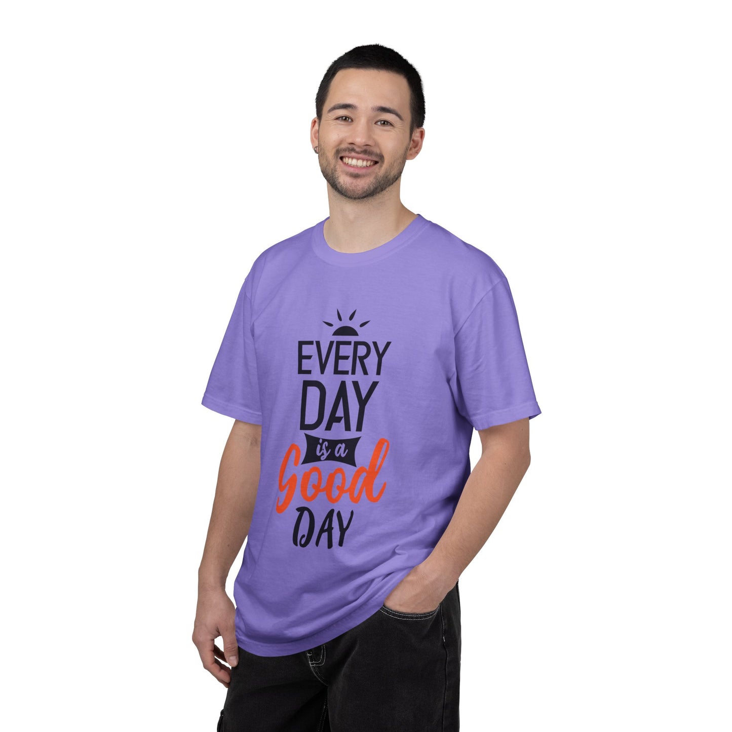 Everyday Is A Good Day Positivity Optimism Trendy Tee Mindset Gratitude Empathy Unisex Heavy Cotton T-Shirt