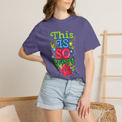 This Is So Great Encouragement Self-belief Tee Moral Support Hopefulness Positivity Inspired Proud Unisex Heavy Cotton T-Shirt
