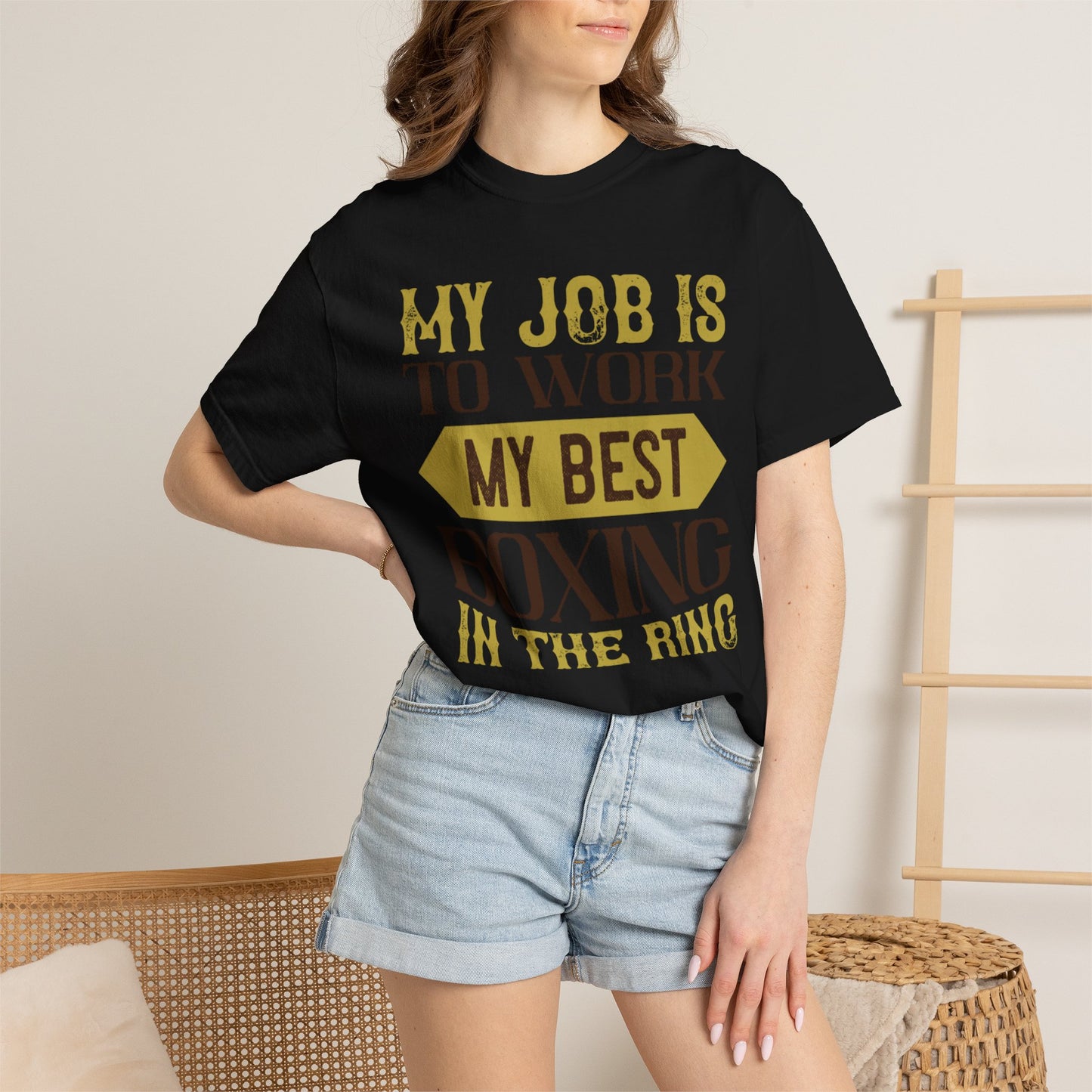 Motivational My Job Is To Work My Best Boxing In The Ring Boxing Enthusiast Boxing Ring Strength Training Unisex Heavy Cotton T-Shirt