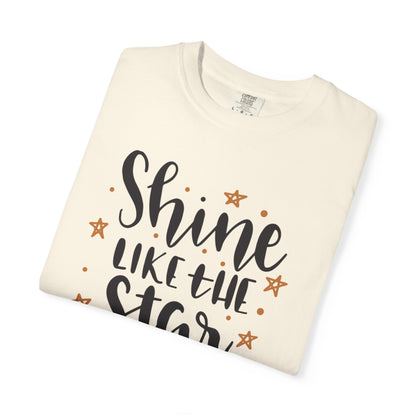 Shine Like A Star You Are Keep Trying Determination Tee Hard Work Success Unstoppable Hustle Fame Unisex Heavy Cotton T-Shirt