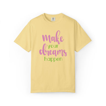 Make Your Dreams Happen Stay Positive Work Hard Success Tee Ambition Hustle Focus Unisex Heavy Cotton T-Shirt