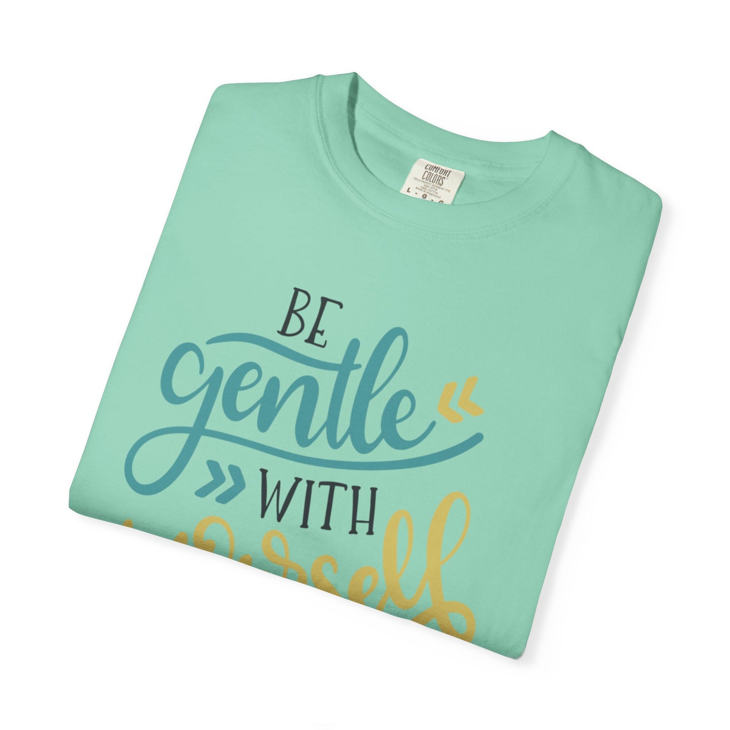 Be Gentle With Yourself Self-Love Motivation Tee Acceptance Personal Development Empowerment Unisex Heavy Cotton T-Shirt