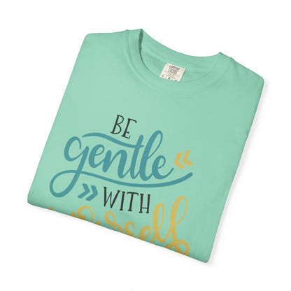 Be Gentle With Yourself Self-Love Motivation Tee Acceptance Personal Development Empowerment Unisex Heavy Cotton T-Shirt