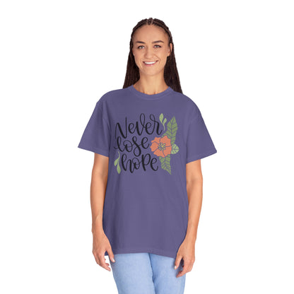 Never Lose Hope Keep Trying Determination Success Tee Hard Work Unstoppable Unisex Heavy Cotton T-Shirt