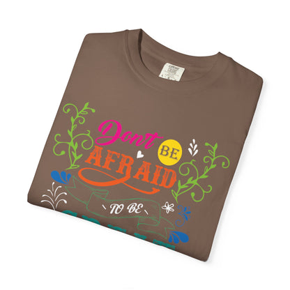 Motivational Don’t Be Afraid To Be Great Hard Work Rise Above Positivity Determination Progress Dedication Unisex Heavy Cotton T-Shirt