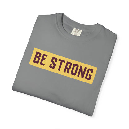 Be Strong Quotes Best Selling Unisex Heavy Cotton T-Shirt