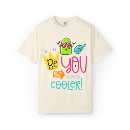 Be You But Cooler! Embrace Freedom Tee Youthful Spirit Fearless Living Carefree Life Unisex Heavy Cotton T-Shirt