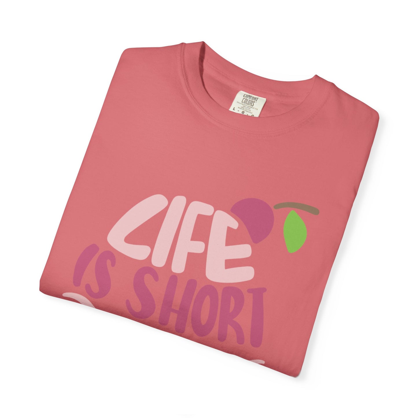 Life Is Short Eat Dessert First Lovers Tee Sweet Tooth Guilty Pleasure Sugar Rush Unisex Heavy Cotton T-Shirt