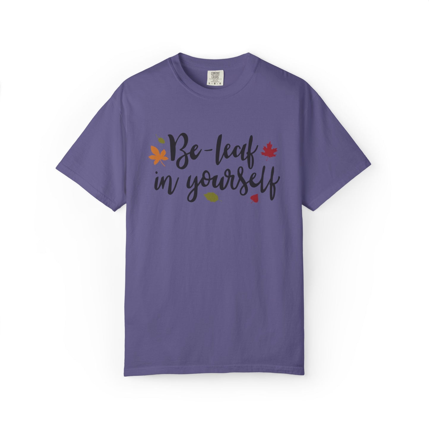 Be Leaf In Yourself Embracing Challenges Tee Unbreakable Will Relentless Spirit Unyielding Determination Unisex Heavy Cotton T-Shirt