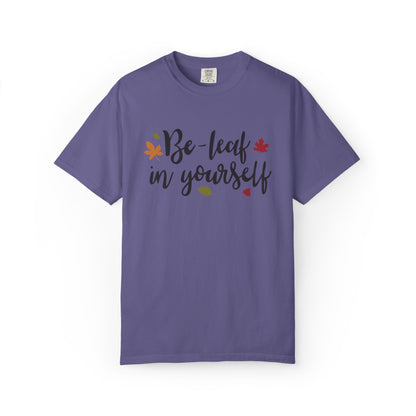 Be Leaf In Yourself Embracing Challenges Tee Unbreakable Will Relentless Spirit Unyielding Determination Unisex Heavy Cotton T-Shirt