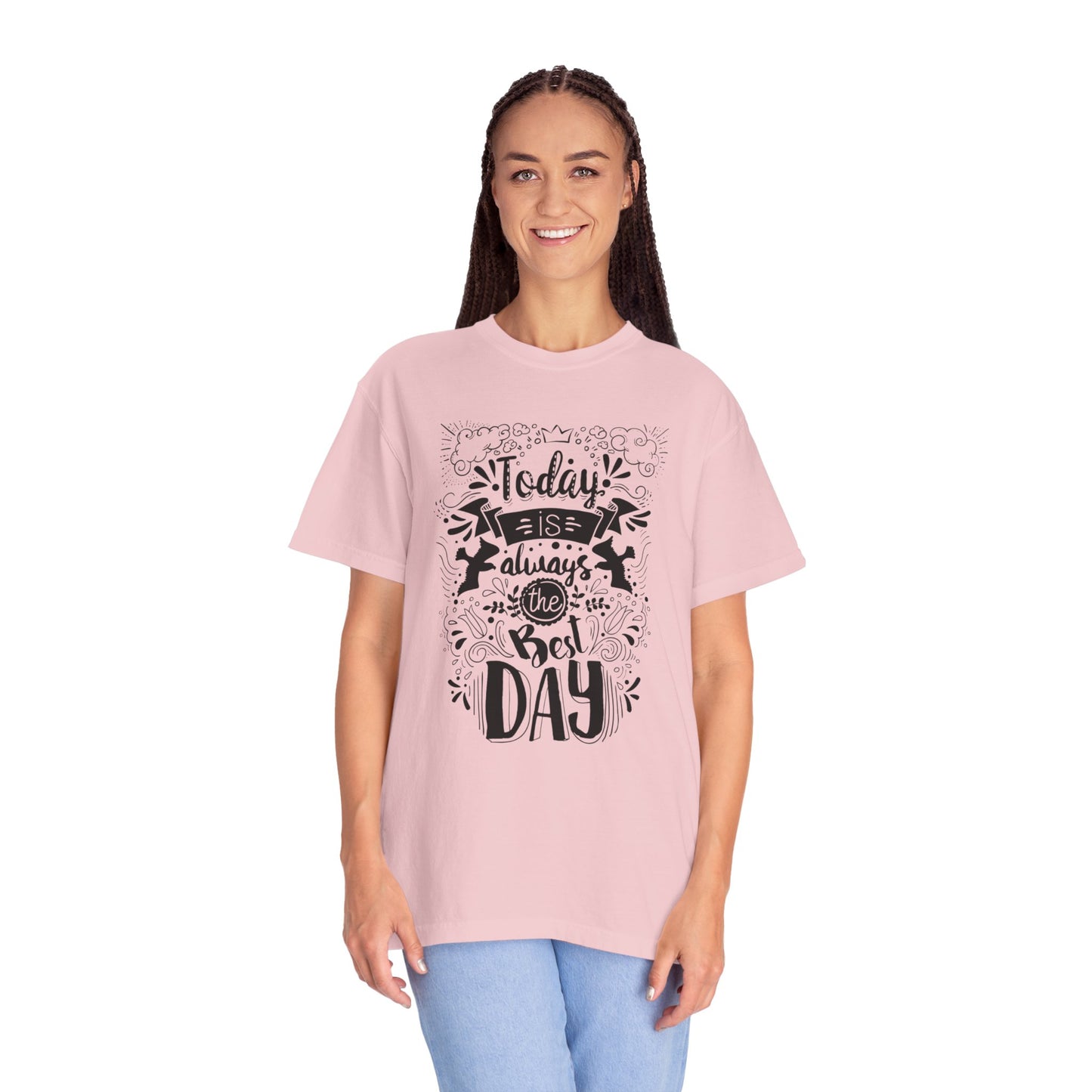 Today Is Always the Best Day Inspirational Tee Positive Mindset Daily Reminder Cheerful Energetic Self Motivation Unisex Heavy Cotton T-Shirt