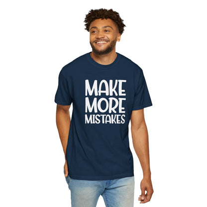 Make More Mistakes Trendy Tee Learning Journey Empowerment Creative Passionate Hard Work Keep Trying Unisex Heavy Cotton T-Shirt