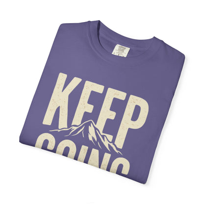 Keep Going - Unisex Garment-Dyed T-shirt