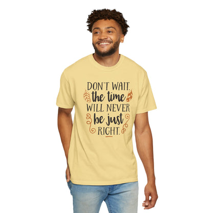 Don’t Wait The Time Will Never Be Just Finding Peace Trendy Tee Overcoming Challenges Stay Positive Trust The Process Unisex Heavy Cotton T-Shirt