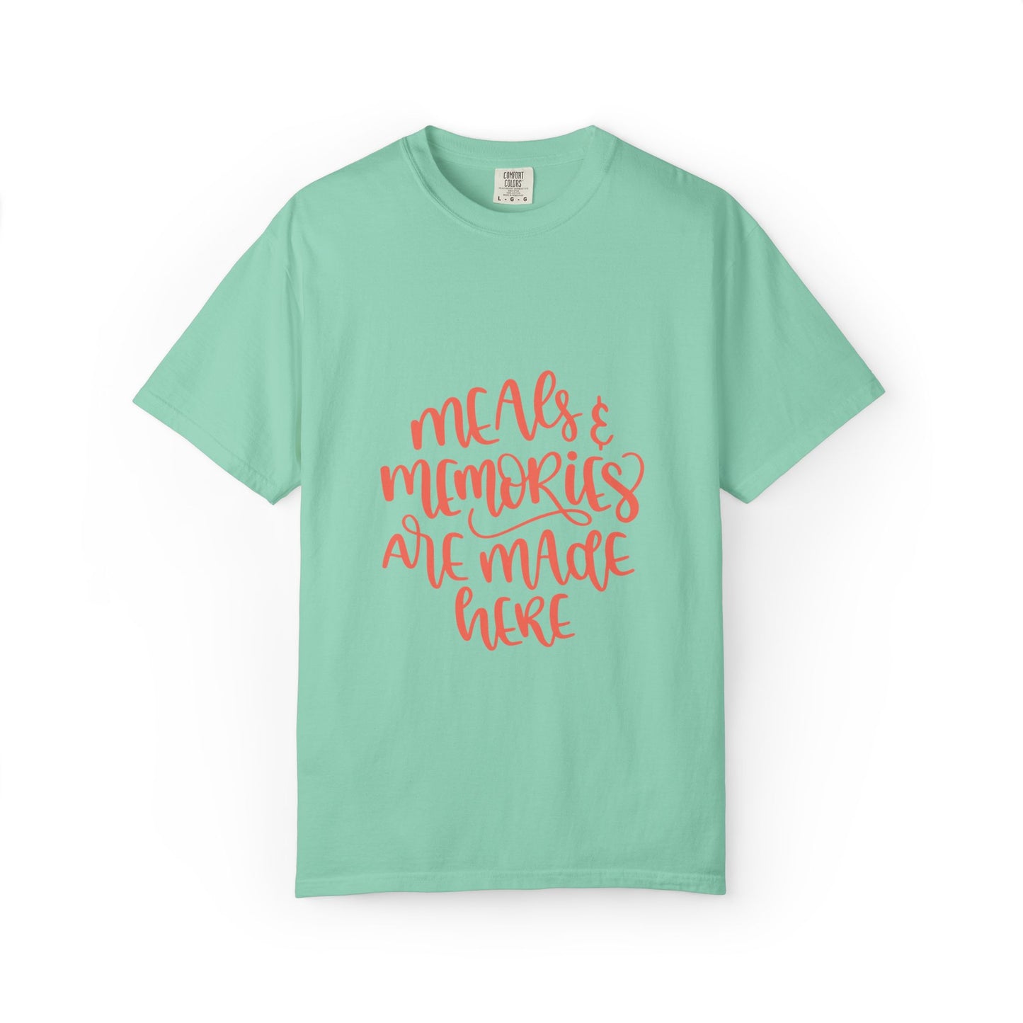 Meals & Memories Are Made Here Chapters Of Life Precious Moments Tee Recollections Meaningful Experiences Nostalgia Unisex Heavy Cotton T-Shirt