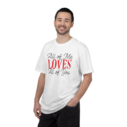 All Of Me Loves All Of You Emotional Bond Affection Lovers Tee Romantic Relationship Forever Support Unisex Heavy Cotton T-Shirt