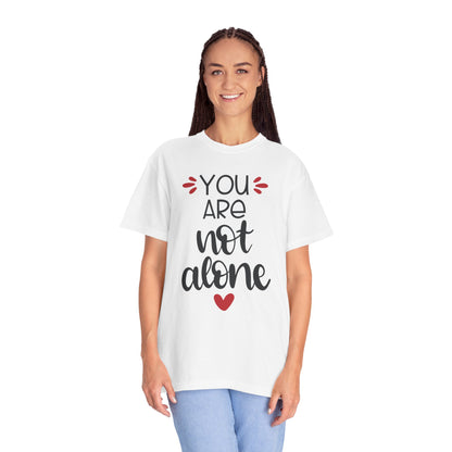 You Are Not Alone Emotional Bond Affection Lovers Tee Romantic Relationship Forever Support Unisex Heavy Cotton T-Shirt
