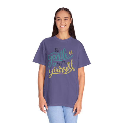 Be Gentle With Yourself Self-Love Motivation Tee Acceptance Personal Development Empowerment Unisex Heavy Cotton T-Shirt