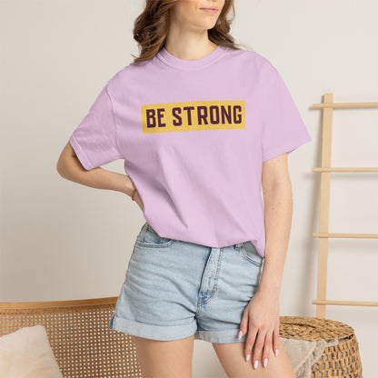 Be Strong Quotes Best Selling Unisex Heavy Cotton T-Shirt
