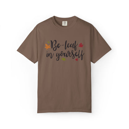 Be Leaf In Yourself Embracing Challenges Tee Unbreakable Will Relentless Spirit Unyielding Determination Unisex Heavy Cotton T-Shirt