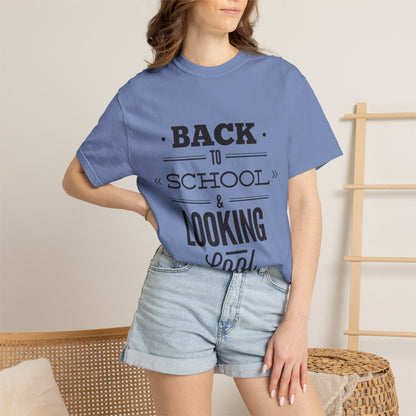 Funny Back To School Looking Cool New Beginning Educational Journey New Classroom Backpack Notebooks Unisex Heavy Cotton T-Shirt
