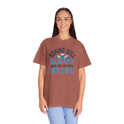 Funny Boxing Will Always Be In My Life Passion Sarcastic Love Boxing Gloves Boxing Legacy Unisex Heavy Cotton T-Shirt