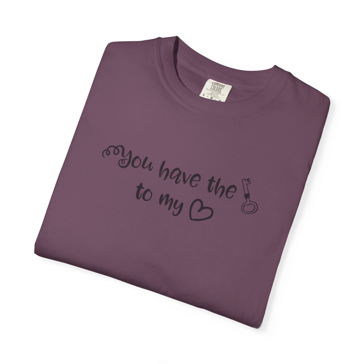 You Have The Key To My Heart Emotional Bond Affection Lovers Tee Romantic Relationship Forever Support Way Heavy Cotton T-Shirt