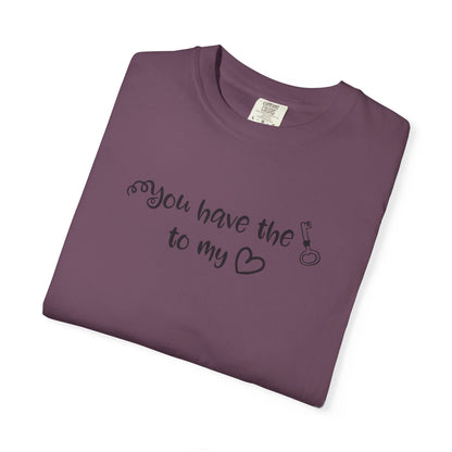 You Have The Key To My Heart Emotional Bond Affection Lovers Tee Romantic Relationship Forever Support Way Heavy Cotton T-Shirt