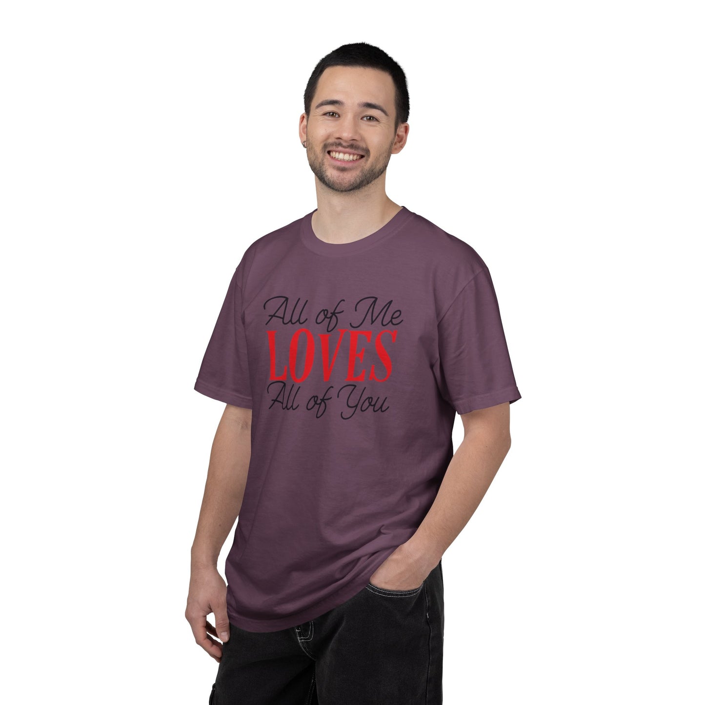 All Of Me Loves All Of You Emotional Bond Affection Lovers Tee Romantic Relationship Forever Support Unisex Heavy Cotton T-Shirt