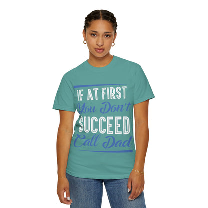 If At First You Don’t Succeed Call Dad Family Moments Fatherly Care Family Values Passion Graphic Print Style Tee Gift For Friends Family Fathers Day Birthday Celebrations Special Events Casual Wear