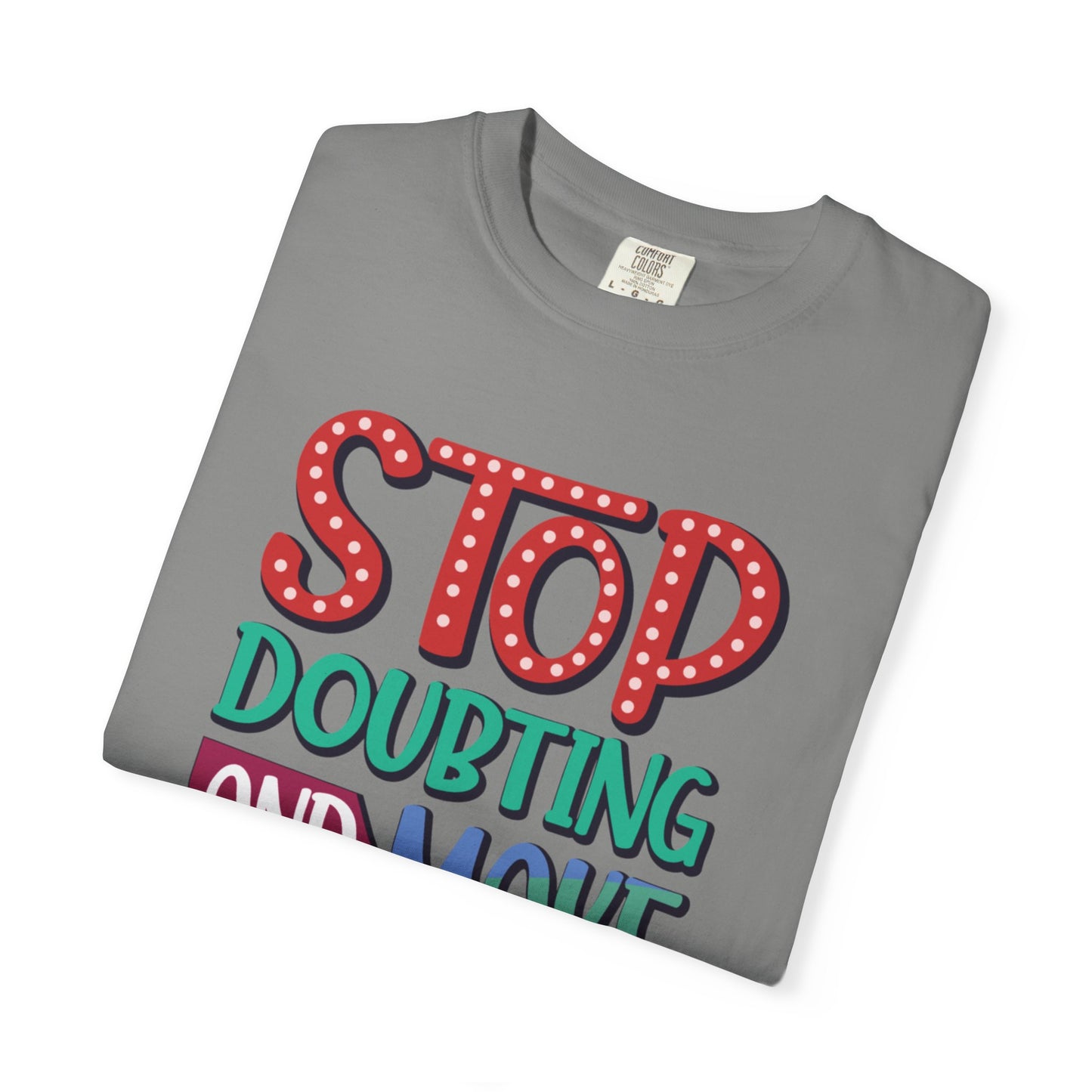 Stop Doubting And Make It Happen Mindfulness Adaptation Tee Positivity Letting Go Unisex Heavy Cotton T-Shirt
