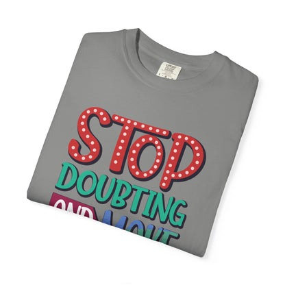 Stop Doubting And Make It Happen Mindfulness Adaptation Tee Positivity Letting Go Unisex Heavy Cotton T-Shirt