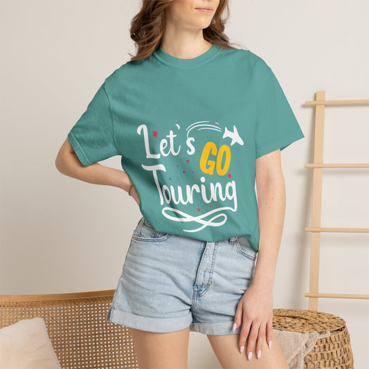 Let’s Go Touring Trendy Tee Travel Addict Exploring Adventurous Tour Lover Tourist Journey Unisex Heavy Cotton T-Shirt