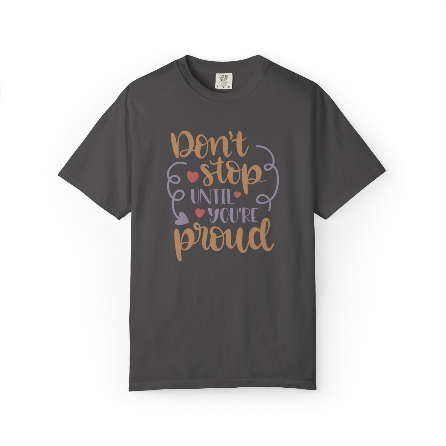 Don’t Stop Until You’re Proud Finding Peace Trendy Tee Overcoming Challenges Stay Positive Trust The Process Unisex Heavy Cotton T-Shirt