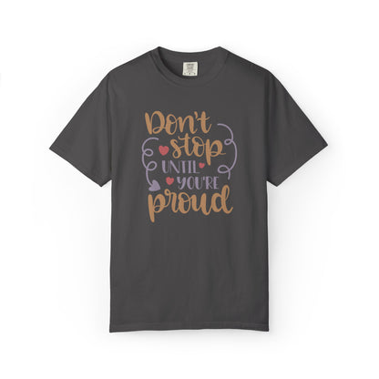 Don’t Stop Until You’re Proud Finding Peace Trendy Tee Overcoming Challenges Stay Positive Trust The Process Unisex Heavy Cotton T-Shirt