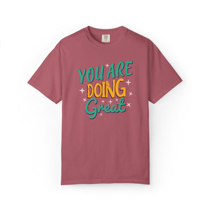 You Are Doing Great Trendy Tee Motivational Daily Reminder Supportive Dedication Positivity Keep It Up Unisex Heavy Cotton T-Shirt