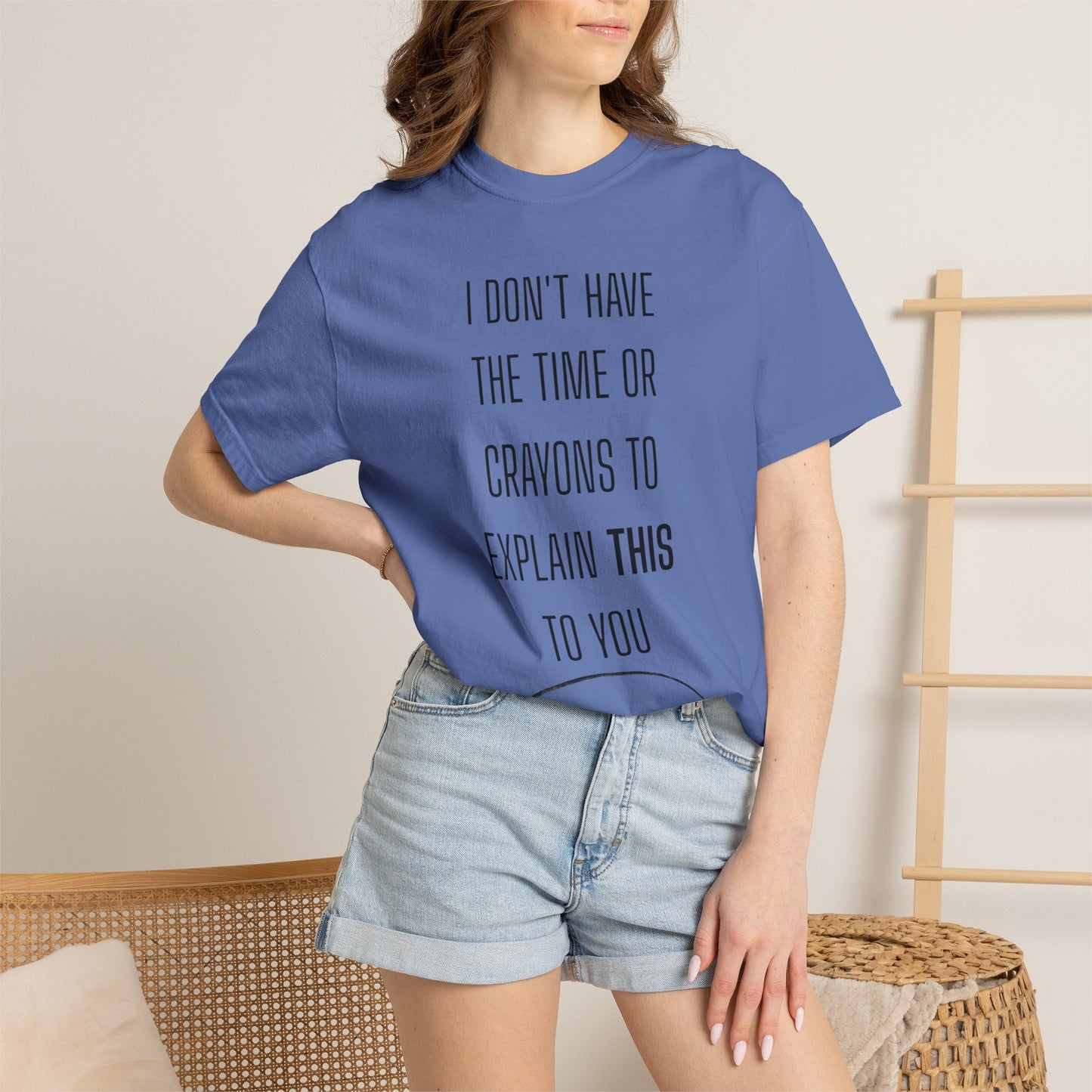 I Don't Have Time - Unisex Garment-Dyed T-shirt