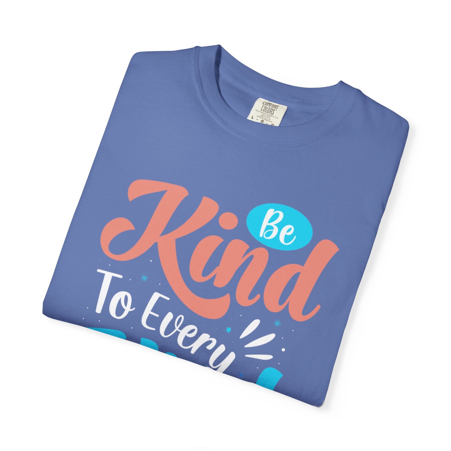 Motivational Be Kind To Every Kind Positive Affirmation Tee Heartfelt Advice Inspirational Words Unisex Heavy Cotton T-Shirt