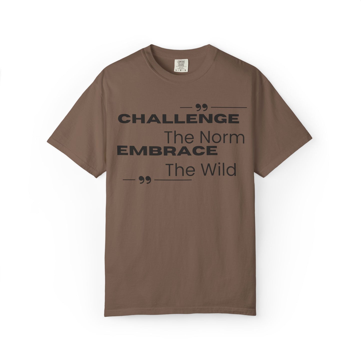 Challenge the Norm Embrace the Wild - Unisex Garment-Dyed T-shirt