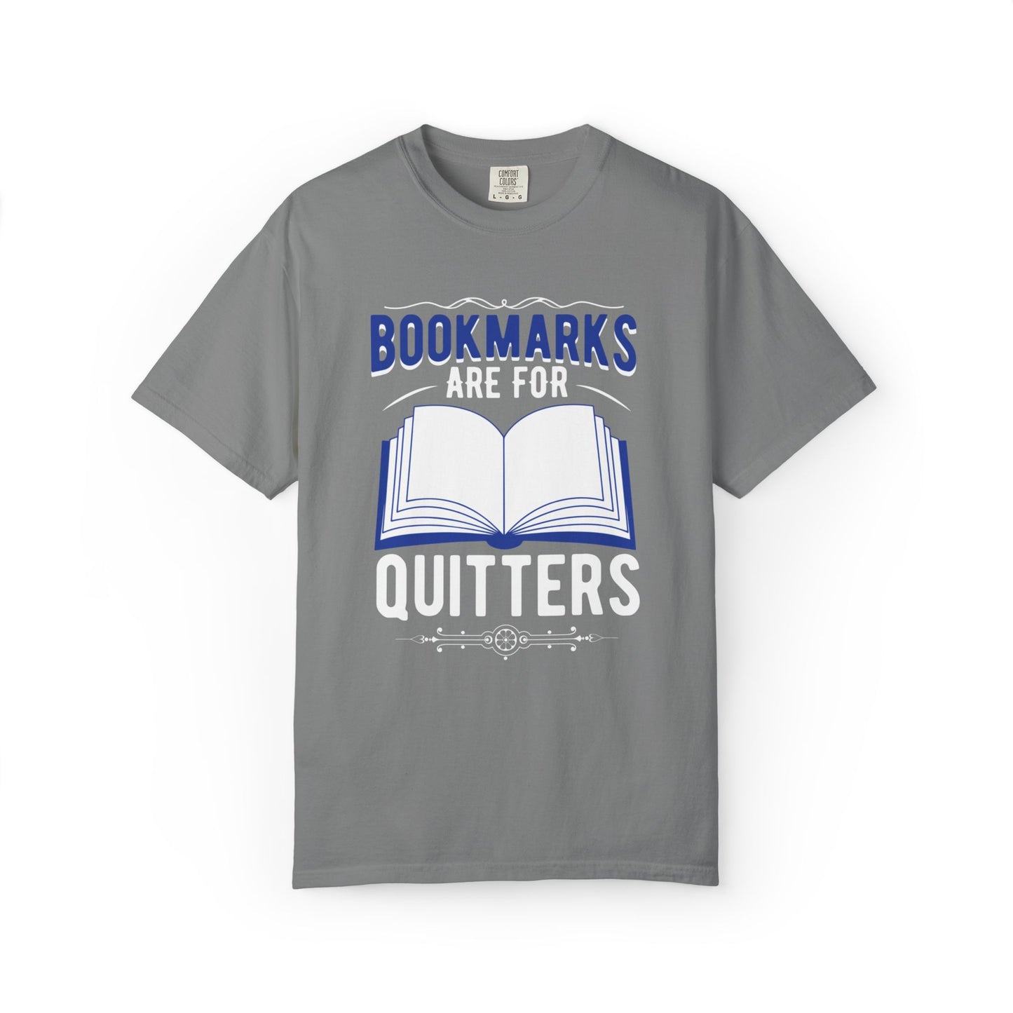 Bookmarks Are For Quitters Literary Glamour Trendy Tee Topics Story Reads Sparkling Stories Reminders Unisex Heavy Cotton T-Shirt