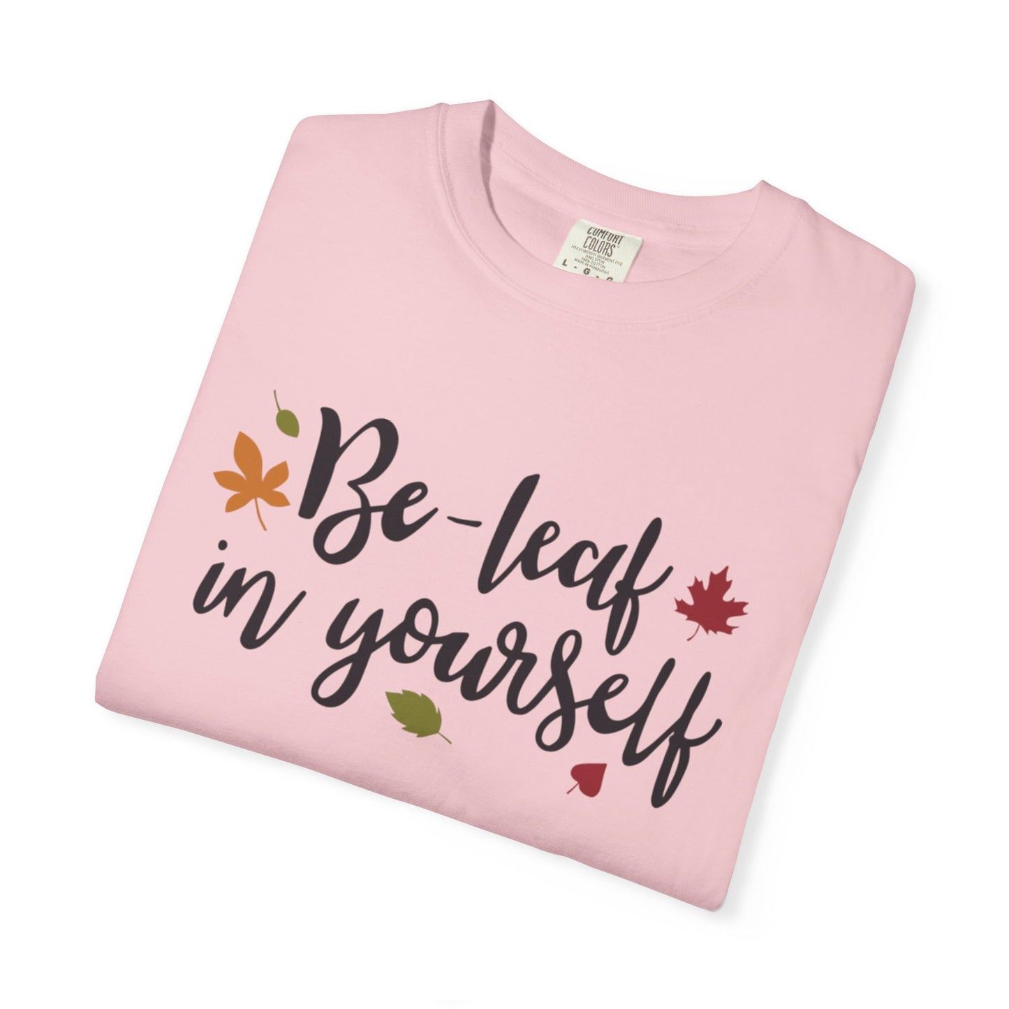 Be Leaf In Yourself Embracing Challenges Tee Unbreakable Will Relentless Spirit Unyielding Determination Unisex Heavy Cotton T-Shirt