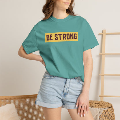 Be Strong Quotes Best Selling Unisex Heavy Cotton T-Shirt