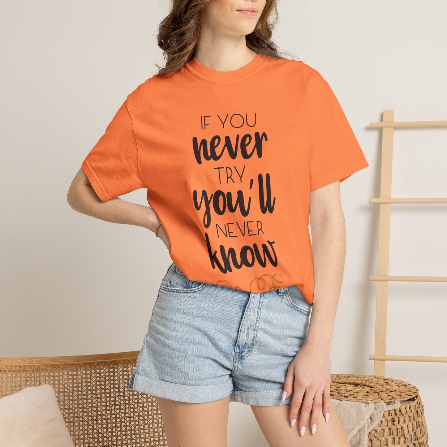 If You Never Try You’ll Never Know Worthy Selective Success Tee Battle For Life Championing Challenges Belief Unisex Heavy Cotton T-Shirt