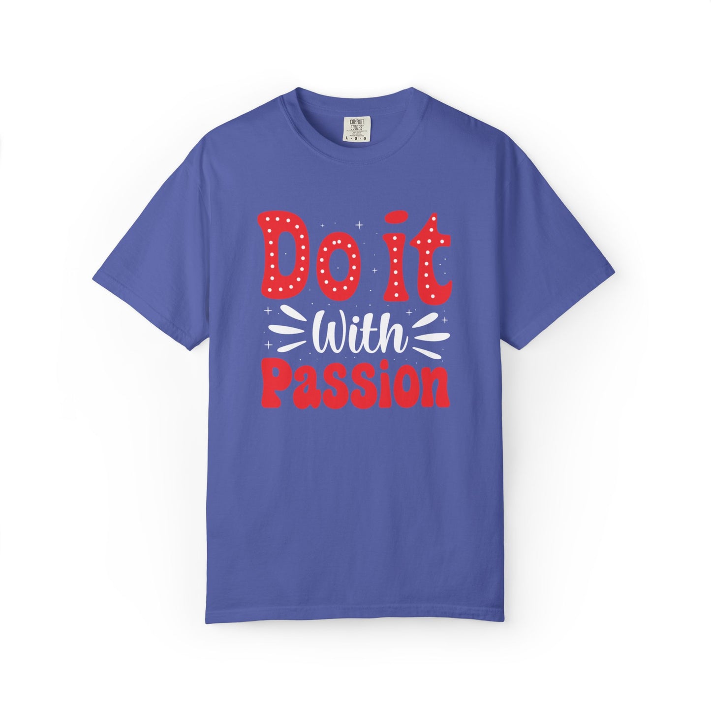 Do It With Passion Motivational Tee Rise Above Positivity Determination Progress Dedication Hard Work Unisex Heavy Cotton T-Shirt