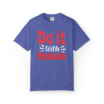 Do It With Passion Motivational Tee Rise Above Positivity Determination Progress Dedication Hard Work Unisex Heavy Cotton T-Shirt