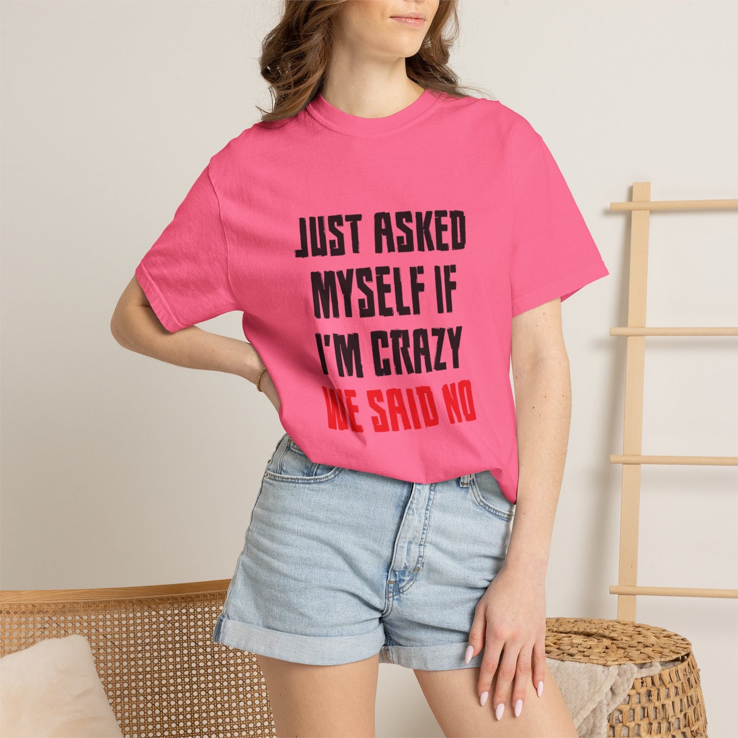 Just Asked Myself If I’M Crazy We Said No Funny Tee Self-Doubt Humourous Mental Stability Sarcastic Unisex Heavy Cotton T-Shirt