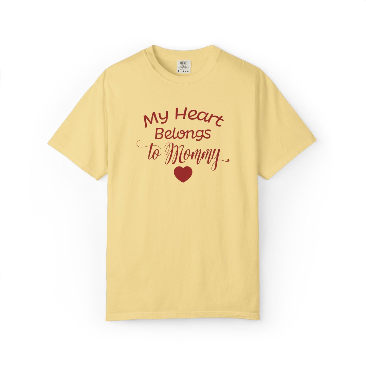My Heart Belongs To Mommy Mothers Love Wins Priceless Strong Tee Motherhood Supermom Life Giver Unconditional Care Unisex Heavy Cotton T-Shirt